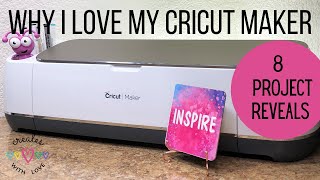 Cricut Maker:  The Amazing Ultimate Cutting Machine | Why I love my Cricut Maker | 8 EASY PROJECTS!
