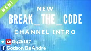 NEW! BREAK THE CODE CHANNEL INTRO