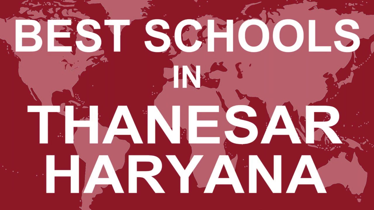 Best Schools in Thanesar, Haryana CBSE, Govt, Private, International