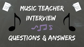 Music Teacher Interview Questions & Answers