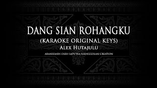 Dang Sian Rohangku (Karaoke Original Keys) Alex Hutajulu #KaraokeLaguBatak