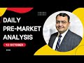 Daily Pre-Market Analysis - 12th October | Nifty - No Trading Zone | Bank Nifty - The Bulls Gap |