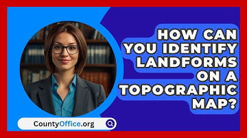 How Can You Identify Landforms On A Topographic Map? - CountyOffice.org