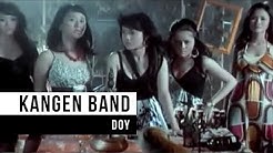KANGEN Band - Doy (Official Music Video)  - Durasi: 3:28. 