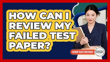 How Can I Review My Failed Test Paper?