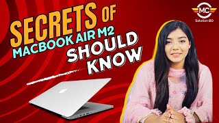 MacBook Air M2 Review | Secrets Of Apple MacBook Air M2 at MC Solution BD