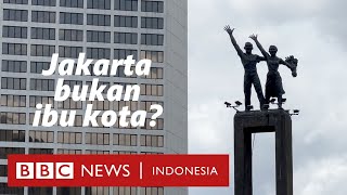 Jakarta kehilangan status sebagai 'ibu kota negara', di mana masalahnya? - BBC News Indonesia