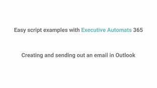 Executive Automats: Easy Script Examples – Creating and sending out an Email in Outlook