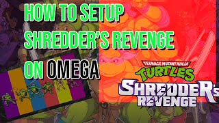 HOW TO SETUP Teenage Mutant Ninja Turtles: Shredders Revenge on OMEGA!!
