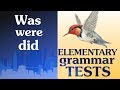 12 Elementary Grammar test. Was / were, did
