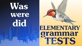 12 Elementary Grammar test. Was / were, did