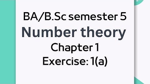 Number theory Chapter 1 Divisibility and division algorithm Exercise: 1(a)