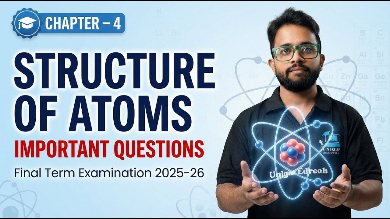 Structure of Atoms | Important Questions 🔥 Class 9 Science | Chapter 4 | Final Exam 2025-26