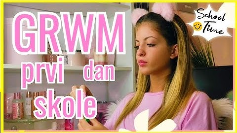 GRWM - Spremite se sa mnom za prvi dan škole (back to school 2023.)