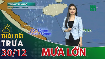 Thời tiết trưa, chiều 30/12/2022: Miền Bắc rét buốt, miền Trung mưa lớn| VTC14