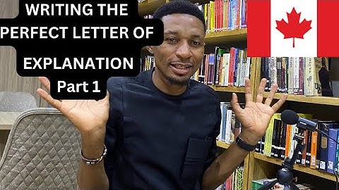 Writing a perfect letter of explanation for Canada Study Permit in 2024/ Get Approval fast