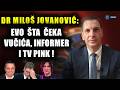 Dr Milo&scaron; Jovanović rasturio Vučića, pa objasnio &scaron;ta čeka Pink i Informer nakon izbora!