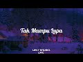 Putri Ariani - Tak Mampu Lupa | Lirik Lagu