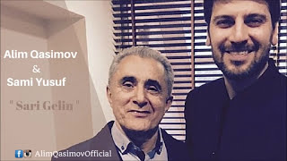 Alim Qasımov və Sami Yusuf — Sarı Gəlin