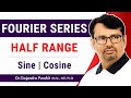 Half Range Fourier Sine and Cosine Series Example | Lecture II by GP Sir