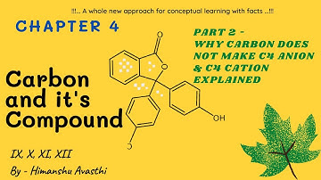 Carbon | Part 2 (Why carbon does not make C4 anion & C4 cation Explained सेहसंयोजी आबंध)  Class 10th