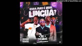 Os Tukuba ft Lurhany – Essa É Mas Qual Lingua (Official Audio)