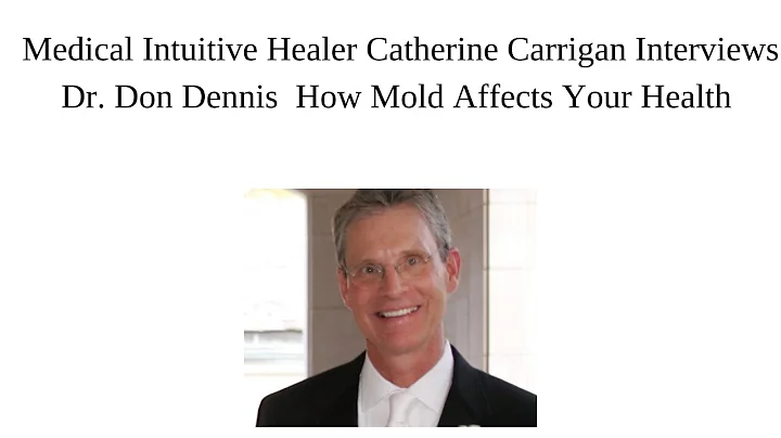 Dr Don Dennis How Mold Impacts Your Health