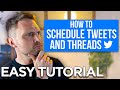 How to schedule tweets and threads on twitter easy tutorial