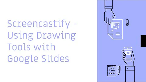 Screencastify - Using Drawing Tools with Google Slides