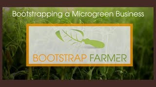 Bootstrap Farmer Incubator - Microgreen Business Case Study
