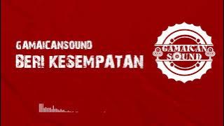Gamaicansound - Beri Kesempatan (Official Audio)