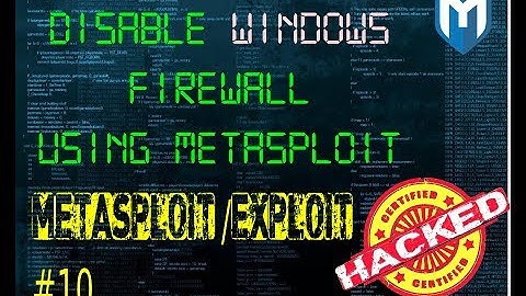 Metasploit #10 : How to disable windows firewall remotely using Metasploit