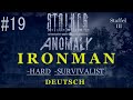 STALKER Anomaly "Ironman" / Deutsch \ Folge 19 [Staffel 3]