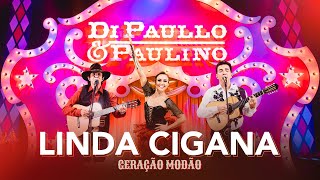 Di Paullo e Paulino - LINDA CIGANA - Di Paullo & Paulino - Geração Modão