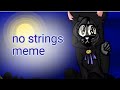 No strings meme / ft. Lilit the monster /Лилит