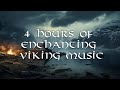 4 hours of enchanting mesmerizing meditativ  powerful nordic viking music