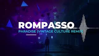 Rompasso - Paradise (Vintage Culture Remix)