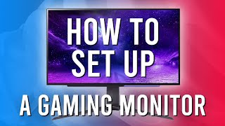 How to Set Up a Gaming Monitor  Full Guide, Tips and Tricks