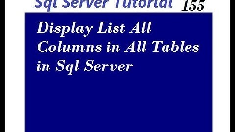 Display List All Columns in All Tables in Sql Server