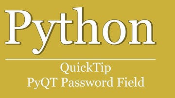 QuickTip #214 - Python PyQt Tutorial - Password Field