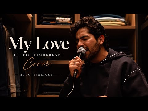 My Love - Justin Timberlake (Cover Hugo Henrique)
