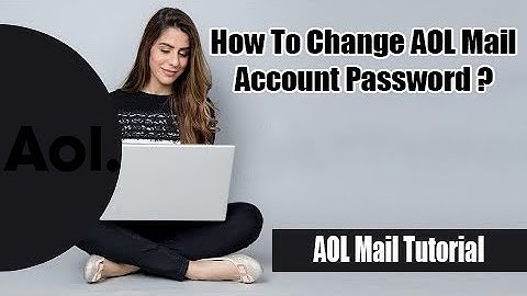 How to Change AOL Mail Account Password? |  AOL Mail Password Change 2022