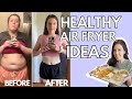 HEALTHY AIR FRYER RECIPES | Foods I Eat to Lose Weight | Tips & Ideas for Air Frying