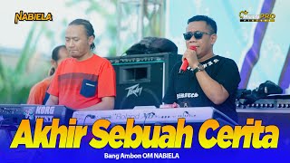 AKHIR SEBUAH CERITA - Bang Ambon Manise - OM NABIELA Live Menturus Jombang