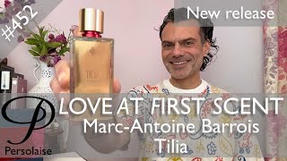 Marc-Antoine Barrois Tilia perfume review on Persolaise Love At First Scent episode 452