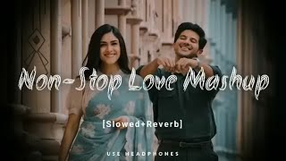 Non Stop Love Mashup Song ✨❣️🥀(Slowed + Reverb) | Romantic Song | Lovely Song |