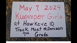 : 2024 05 07 KUEMPER TRACK 7th Grade Hawkeye 10 @ Denison hd