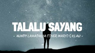 TALALU SAYANG - NUNDY LAHADALIA COVER MARIO G KLAU