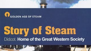 Golden Age of Steam, DIDCOT: The Story of Steam
