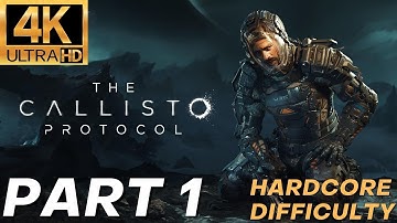 The Callisto Protocol Gameplay Walkthrough Part 1: Outbreak (Hardcore Difficulty  4K)